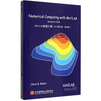 Numerical Computing with MATLAB revised in 2013��MATLAB��(sh��)ֵӋ�� 2013��ӆ�棿Ӣ�İ棩��MATLAB֮��Cleve B. Moler�Ľ�(j��ng)��֮������(j��ng)Cleve������ʽ�ڙ�(qu��n)���Ї�������
